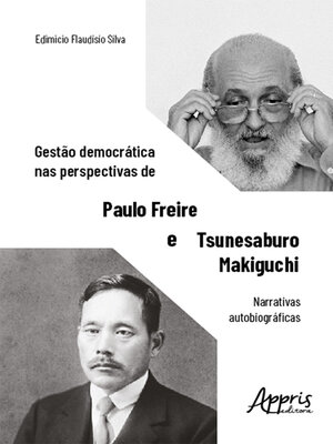 cover image of Gestão democrática nas perspectivas de Paulo Freire e Tsunesaburo Makiguchi